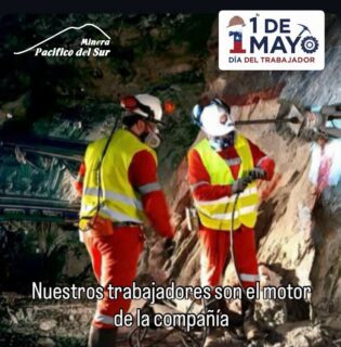 En el día del trabajador nuestra compañía quiere saludar a cada uno de ellos, por su compromiso, por su dedicación, porque su trabajo permite que Minera Pacífico del Sur sea una gran empresa para una gran región.

Un saludo afectuoso a cada uno de ellos, a sus familias, decirles que son nuestro principal capital que valoramos profundamente.